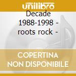 Decade 1988-1998 - roots rock - cd