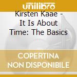 Kirsten Kaae - It Is About Time: The Basics cd