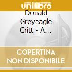 Donald Greyeagle Gritt - A Snootful Of Gritt cd