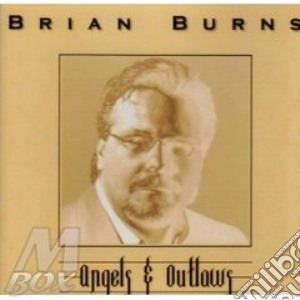 Angels & outlaws - cd musicale di Burns Brian