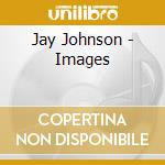 Jay Johnson - Images cd