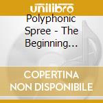 Polyphonic Spree - The Beginning Stages Of... cd