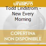 Todd Lindstrom - New Every Morning cd