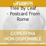 Tree By Leaf - Postcard From Rome cd