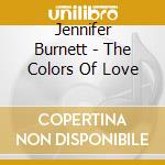 Jennifer Burnett - The Colors Of Love cd