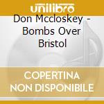 Don Mccloskey - Bombs Over Bristol cd