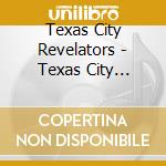 Texas City Revelators - Texas City Revelators