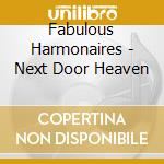 Fabulous Harmonaires - Next Door Heaven cd