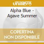 Alpha Blue - Agave Summer cd
