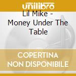 Lil Mike - Money Under The Table cd