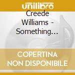 Creede Williams - Something Borrowed cd