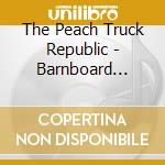 The Peach Truck Republic - Barnboard Blonde cd