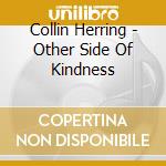 Collin Herring - Other Side Of Kindness cd