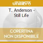 T. Anderson - Still Life cd