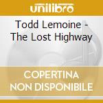 Todd Lemoine - The Lost Highway cd