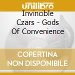 Invincible Czars - Gods Of Convenience