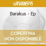 Barakus - Ep cd musicale di Barakus