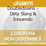 Doubledowns - Dirty Slang & Innuendo cd musicale di Doubledowns