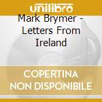 Mark Brymer - Letters From Ireland cd