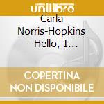 Carla Norris-Hopkins - Hello, I Remember cd
