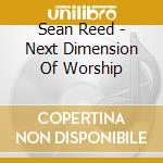 Sean Reed - Next Dimension Of Worship cd