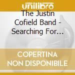 The Justin Cofield Band - Searching For Resolution cd musicale di The Justin Cofield Band