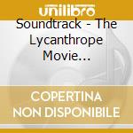 Soundtrack - The Lycanthrope Movie Soundtrack cd