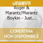 Roger & Marantz/Marantz Boykin - Just Friends cd musicale di Roger & Marantz/Marantz Boykin