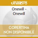 Onewill - Onewill cd musicale di Onewill