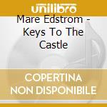 Mare Edstrom - Keys To The Castle cd