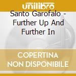 Santo Garofalo - Further Up And Further In cd