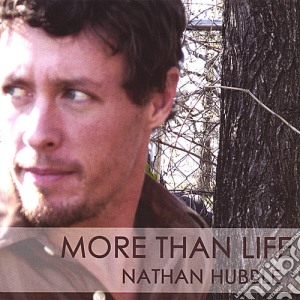 Nathan Hubble - More Than Life cd musicale di Nathan Hubble