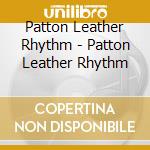 Patton Leather Rhythm - Patton Leather Rhythm cd
