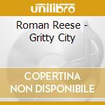 Roman Reese - Gritty City