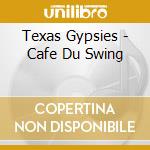 Texas Gypsies - Cafe Du Swing