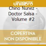 Chino Nunez - Doctor Salsa - Volume #2 cd