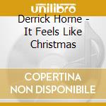 Derrick Horne - It Feels Like Christmas cd