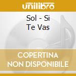Sol - Si Te Vas cd