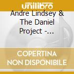 Andre Lindsey & The Daniel Project - Introducing... cd