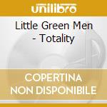 Little Green Men - Totality cd