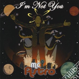 Mc Astro - I'M Not You cd musicale di Mc Astro