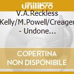 V.A.Reckless Kelly/M.Powell/Creager - Undone Trib.Robert E.Keen cd