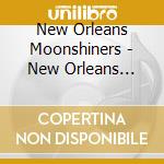 New Orleans Moonshiners - New Orleans Moonshiners cd