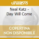 Neal Katz - Day Will Come cd