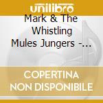 Mark & The Whistling Mules Jungers - Whistle This