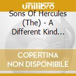 Sons Of Hercules (The) - A Different Kind Of Ugly cd musicale di Sons Of Hercules (The)
