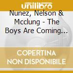Nunez, Nelson & Mcclung - The Boys Are Coming Home cd