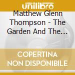 Matthew Glenn Thompson - The Garden And The Arcade cd