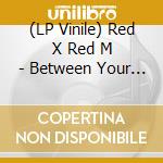 (LP Vinile) Red X Red M - Between Your Prayers & My Curses Our Kind May vinile