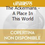 The Ackermans - A Place In This World cd